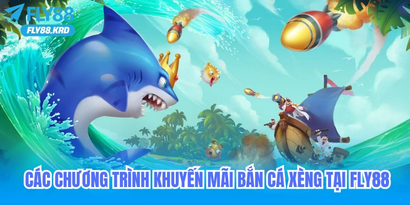 Các chương trình khuyến mãi hấp dẫn khi chơi Bắn Cá Xèng tại Fly88