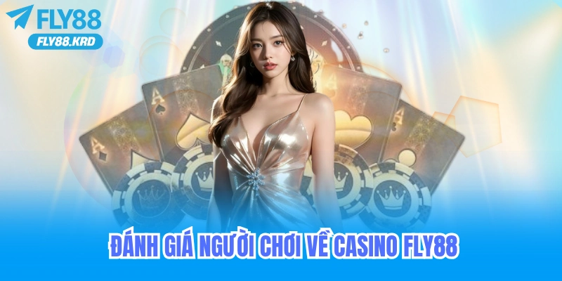 Đánh giá của người chơi về các ưu đãi tại casino Fly88